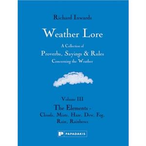 Weather Lore Volume III by Richard Inwards