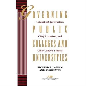 Governing Public Colleges and Universities by Ingram