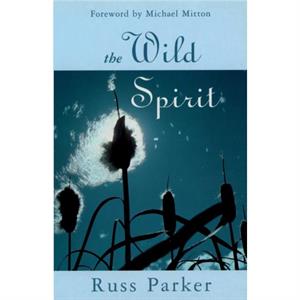 The Wild Spirit by Russ Parker