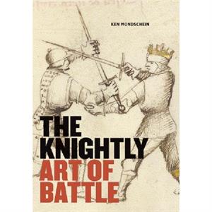 The Knightly Art of Battle by . Mondschein