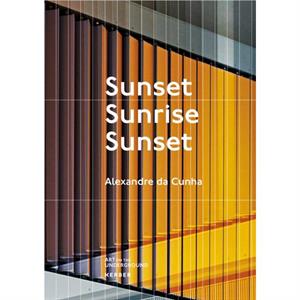 Alexandre da Cunha. Sunset Sunrise Sunset by Rebecca Watson