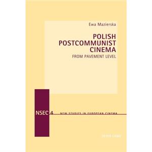 Polish Postcommunist Cinema by Ewa Mazierska