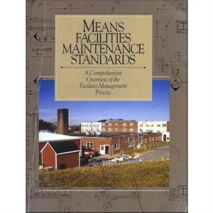 Means Facilities Maintenance Standards by Roger W. Liska