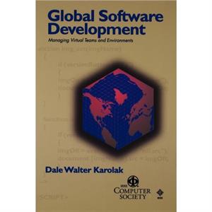 Global Software Development by Dale Walter Karolak