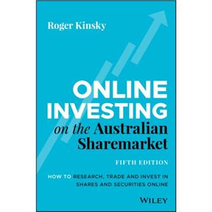 Online Investing on the Australian Sharemarket by Roger Kinsky