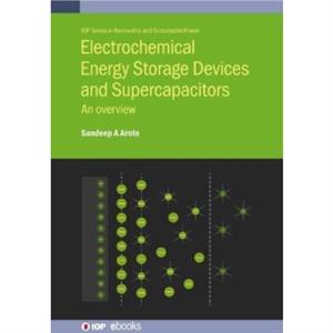 Electrochemical Energy Storage Devices and Supercapacitors by Dr Sandeep A. Arote