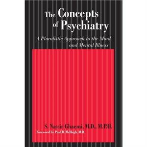 The Concepts of Psychiatry by Ghaemi & S. Nassir & MD MPH Professor and Director & Mood Disorders Program & Tufts Medical Center