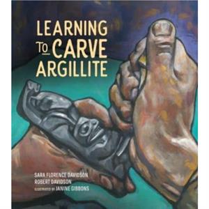 Learning to Carve Argillite by Sara Florence Davidson