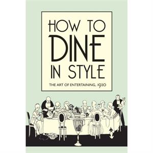 How to Dine in Style by J. Rey