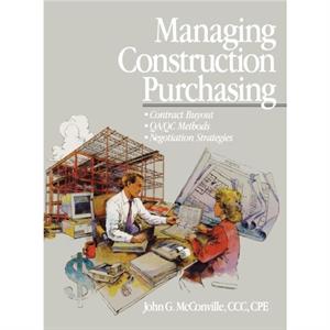 Managing Construction Purchasing by John G. McConville