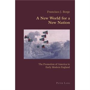 New World for a New Nation by Francisco J. Borge