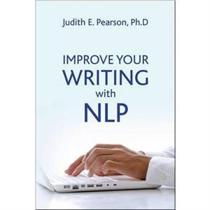 Improve Your Writing with NLP by Judith Pearson