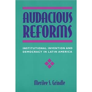 Audacious Reforms by Merilee S Grindle