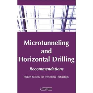 Microtunneling and Horizontal Drilling by French Society for Trenchless Technology FSTT