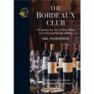 The Bordeaux Club by Neil McKendrick