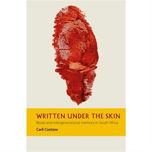 Written under the Skin by Carli Coetzee