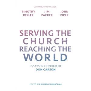 Serving the Church Reaching the World by Richard Reader Cunningham