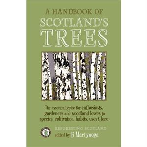 A Handbook of Scotlands Trees by Fi Martynoga