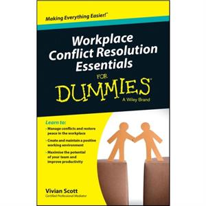 Workplace Conflict Resolution Essentials For Dummies by Vivian Scott