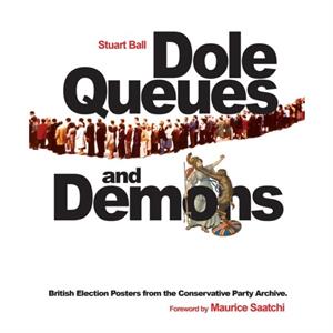 Dole Queues and Demons by Stuart University of Leicester Ball