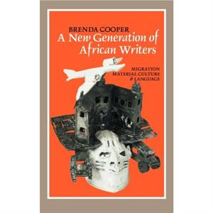 A New Generation of African Writers by Brenda Cooper