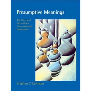 Presumptive Meanings by Levinson & Stephen C. Director & Max Planck Institute for Psycholinguistics