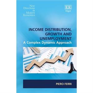 Income Distribution Growth and Unemployment by Piero Ferri