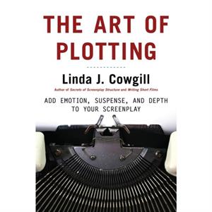 Art of Plotting The by L Cowgill