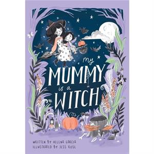 My Mummy is a Witch by Helena Garcia