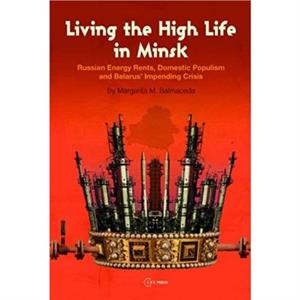 Living the High Life in Minsk by Margarita M. Balmaceda