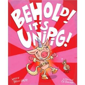 Behold Its UniPig by Patrick Hueller