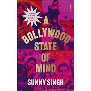 A Bollywood State of Mind by Sunny Singh