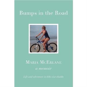 Bumps In The Road by Maria McErlane