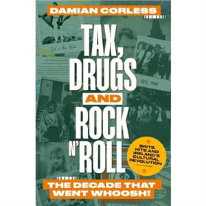 Tax Drugs and Rock n Roll by Damian Corless