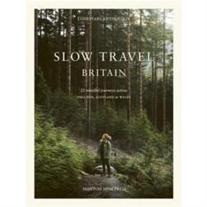 Slow Travel Britain by Liz Schaffer