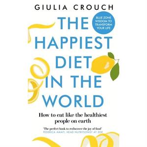 The Happiest Diet in the World by Giulia Crouch