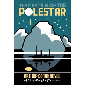 The Captain of the PoleStar by Arthur Conan Doyle