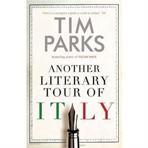 Another Literary Tour of Italy by Tim Parks