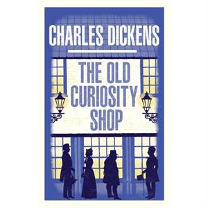 The Old Curiosity Shop by Charles Dickens