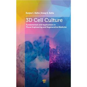 3D Cell Culture by Aroop K. Dutta