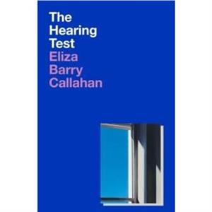 The Hearing Test by Eliza Barry Callahan