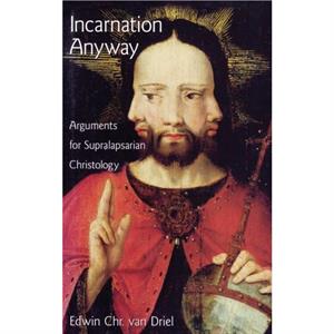 Incarnation Anyway by Edwin Chr Van Driel