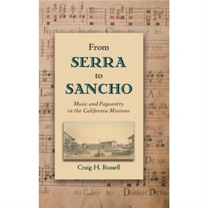 From Serra to Sancho by Russell & Craig H. Professor & Professor & California Polytechnic State University