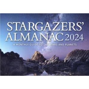 Stargazers Almanac A Monthly Guide to the Stars and Planets by Bob Mizon