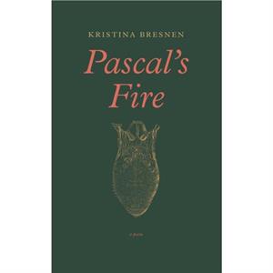 Pascals Fire by Kristina Bresnen