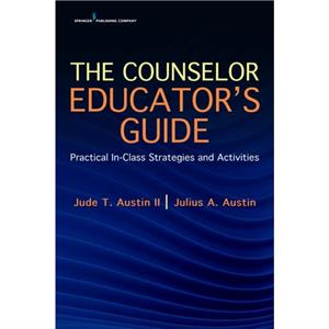 The Counselor Educators Guide by Austin & Julius & PhD & LPC & NCC