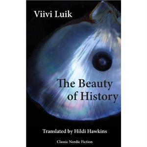 The Beauty of History by Viivi Luik