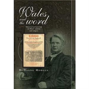 Wales and the Word by D. Densil Morgan