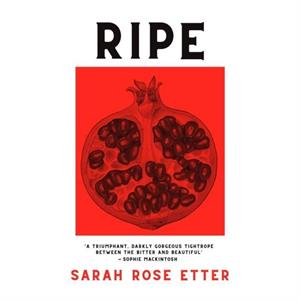 Ripe by Sarah Rose Etter