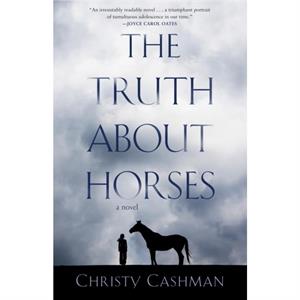 The Truth About Horses by Christy Cashman